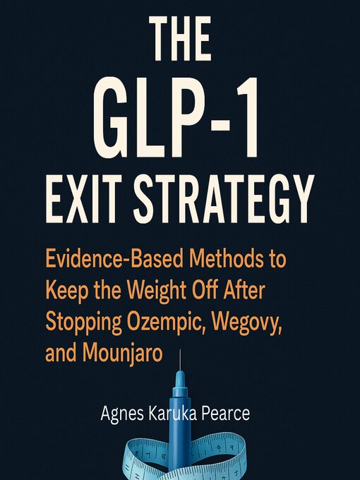 Title details for The GLP-1 Exit Strategy by Agnes Karuka Pearce - Wait list